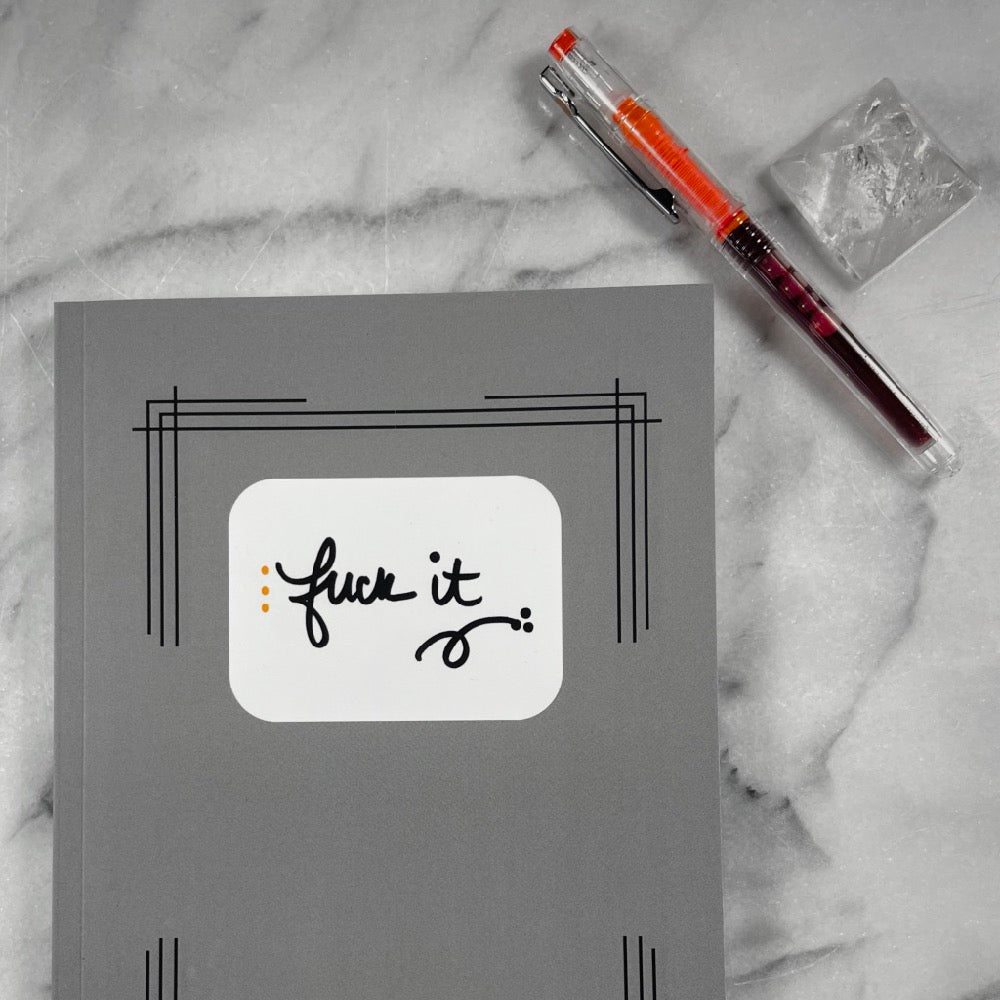 fuck it notebook